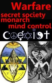 Warfare Secret Society Spirit Mkultra Monarch Mind Control Illuminati Freemasons Kabbalah