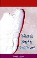 What in Brief Is Buddhism? — 