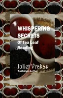 Whispering Secrets Of Tea Leaf Reading — 