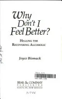 Why Don't I Feel Better? — 