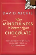 Why Mindfulness is Better than Chocolate — 