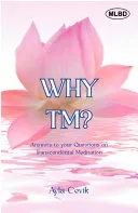 Why TM?: Answers to your Questions on Transcendental Meditation — 