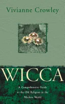 Wicca: A comprehensive guide to the Old Religion in the modern world — 