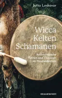 Wicca · Kelten · Schamanen — 