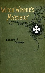 Witch Winnie's Mystery, or The Old Oak Cabinet: The Story of a King's Daughter