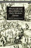 Witchcraft and Masculinities in Early Modern Europe — 