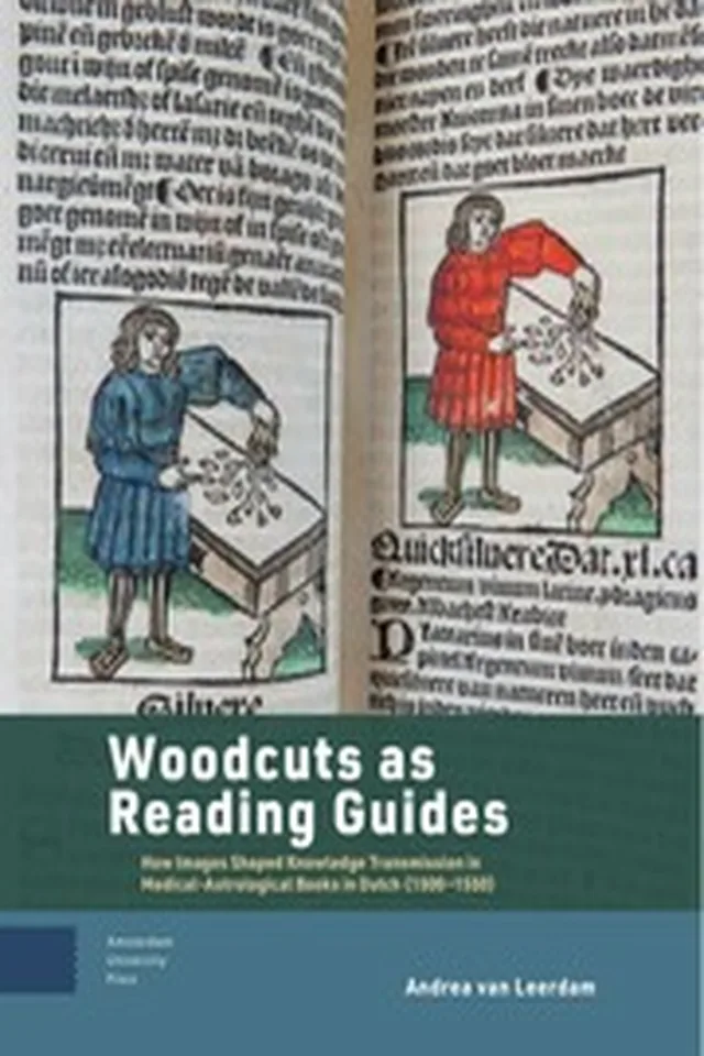 Woodcuts as Reading Guides - How Images Shaped Knowledge Transmission in Medical-Astrological Books in Dutch (1500-1550)