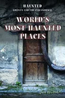 World's Most Haunted Places — 