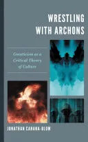 Wrestling with Archons — 