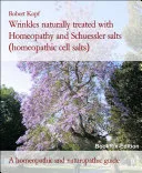 Wrinkles naturally treated with Homeopathy and Schuessler salts (homeopathic cell salts) — 