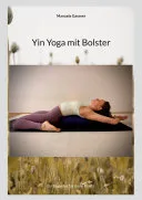 Yin Yoga mit Bolster — 