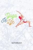 Yoga Is Life — 