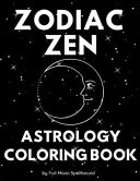Zodiac Zen Astrology Coloring Book — 