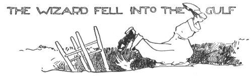 The wizard fell into the gulf